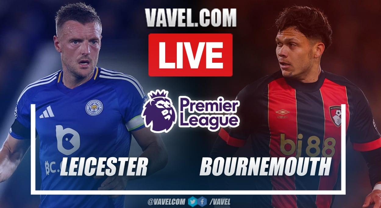 Leicester vs Bournemouth LIVE Score Updates (1-0)