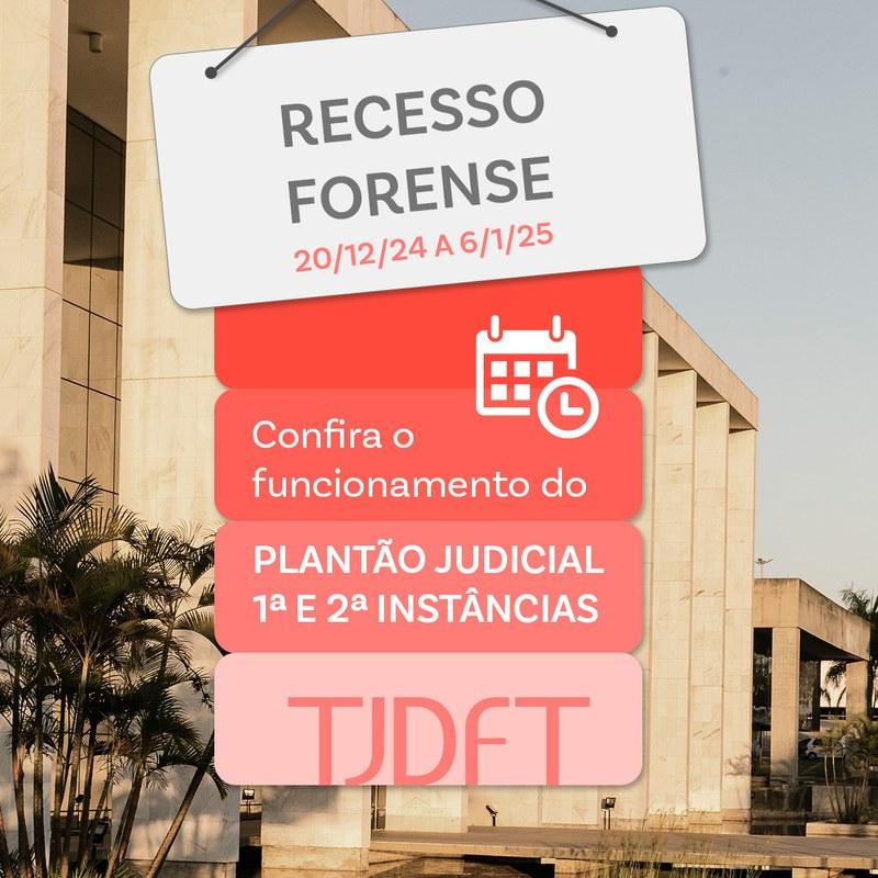 Horário de funcionamento do Plantão Judicial durante o recesso forense