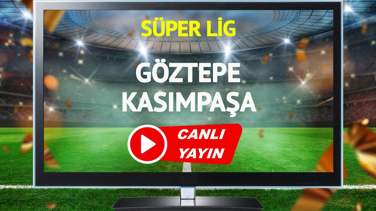 CANLI YAYIN | Göztepe Kasımpaşa Maçı