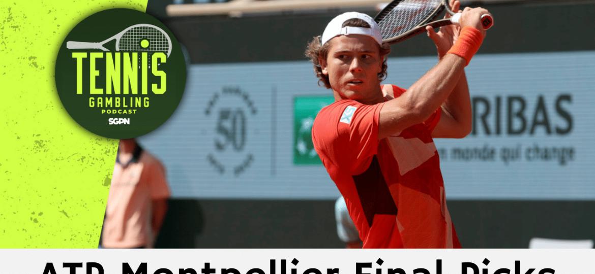 ATP Montpellier Final Betting Picks – 2/1/25 | Tennis Gambling Podcast