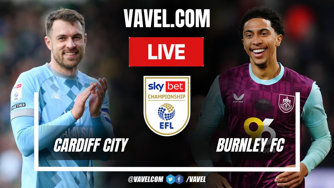 Cardiff City vs Burnley FC LIVE Score Updates (0-0)