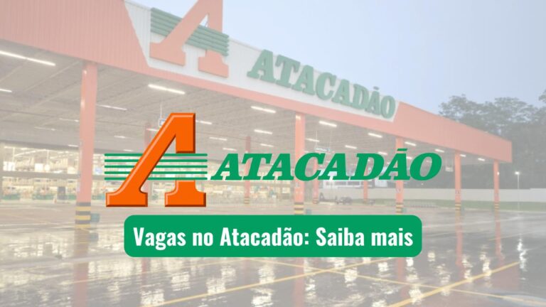 Atacadão Abre Novas Vagas de Emprego em Chapecó e Juiz de Fora com ótimos benefícios!