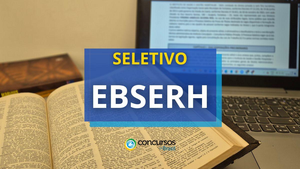 Concurso Ebserh, processo seletivo e edital com vagas