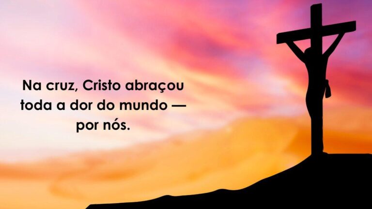 Reflexões e Mensagens para a Sexta-feira Santa de 2025
