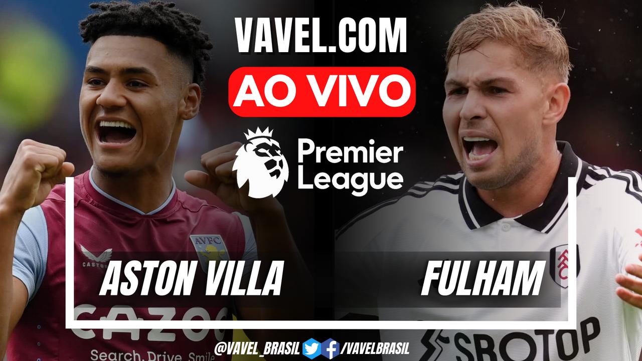 Aston Villa x Fulham ao vivo