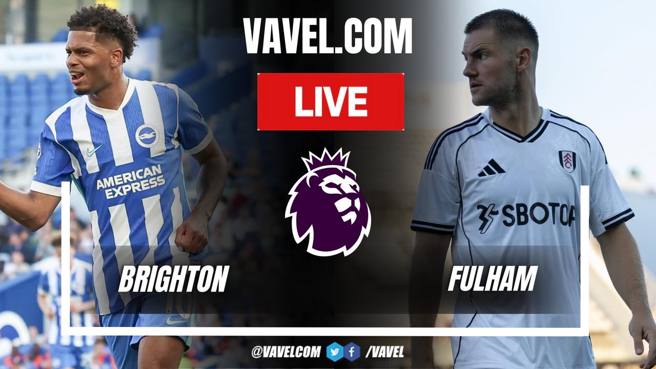 Atualizações ao vivo sobre o jogo Brighton vs Fulham durante a Premier League.