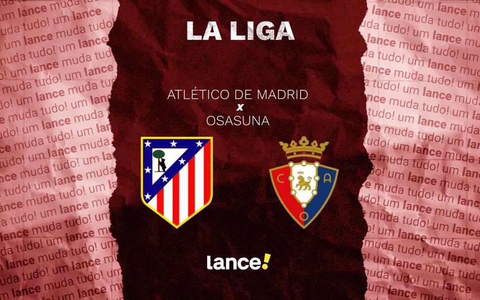 Atlético de Madrid x Osasuna - Onde Assistir