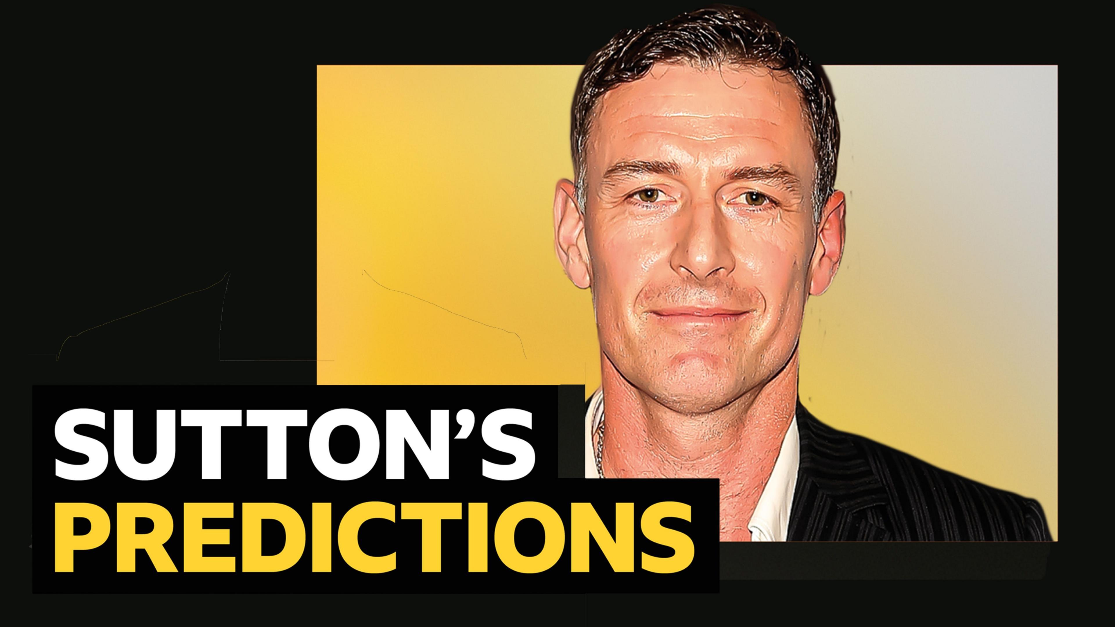 Chris Sutton sorrindo com fundo amarelo e preto, com 'Sutton's predictions' escrito abaixo do rosto.
