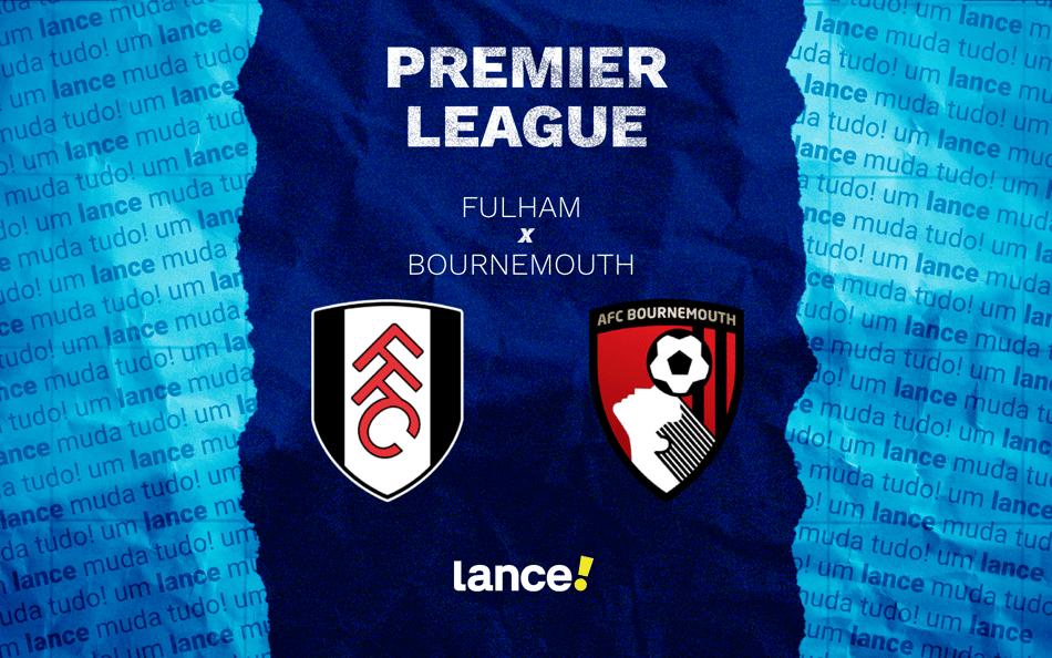 Fulham e Bournemouth se enfrentam pela Premier League