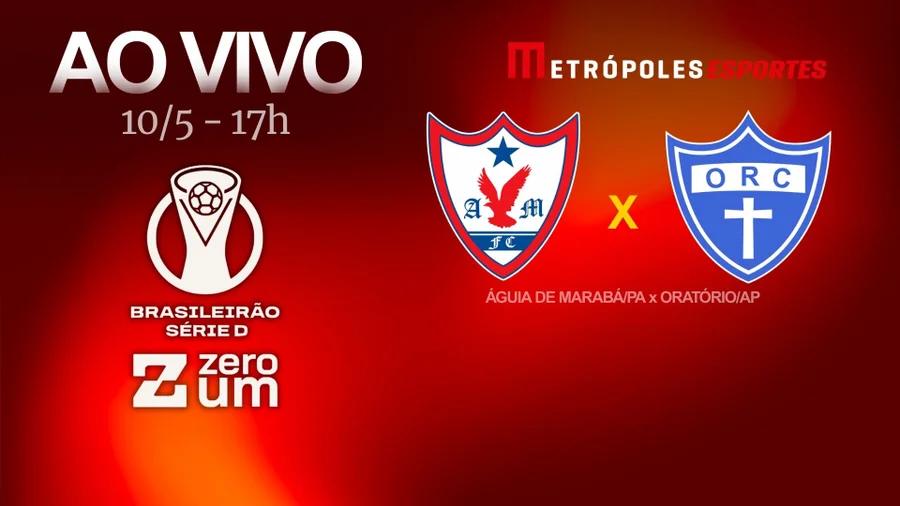 Águia de Marabá-PA x Oratório-AP se enfrentam pela Série D ZeroUm