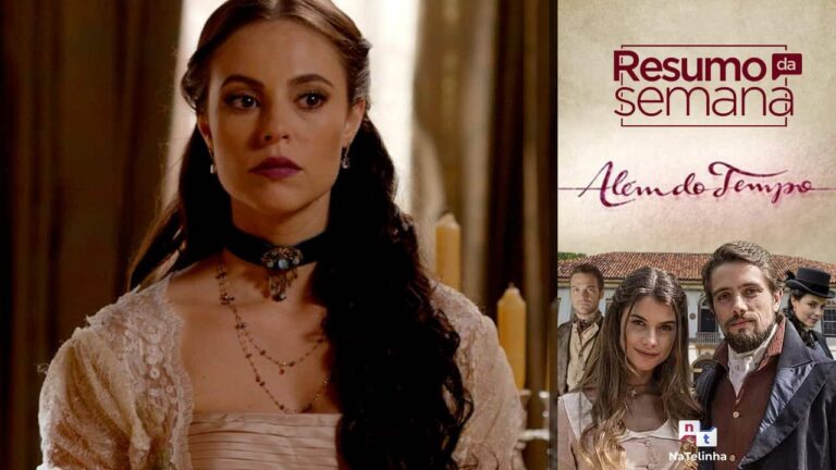 Resumo Semanal da Novela Além do Tempo: Novos Rumos e Revelações Impactantes