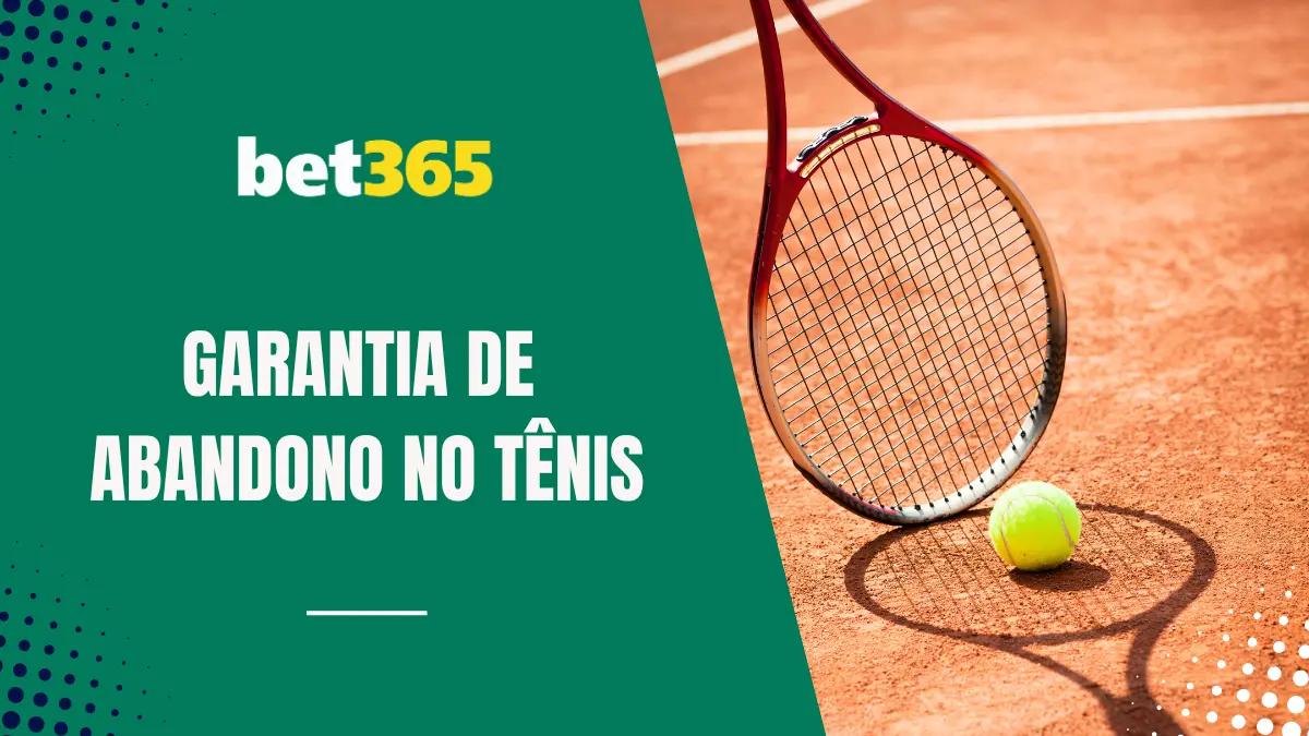 Bet365 - Tênis - Garantia de Abandono
