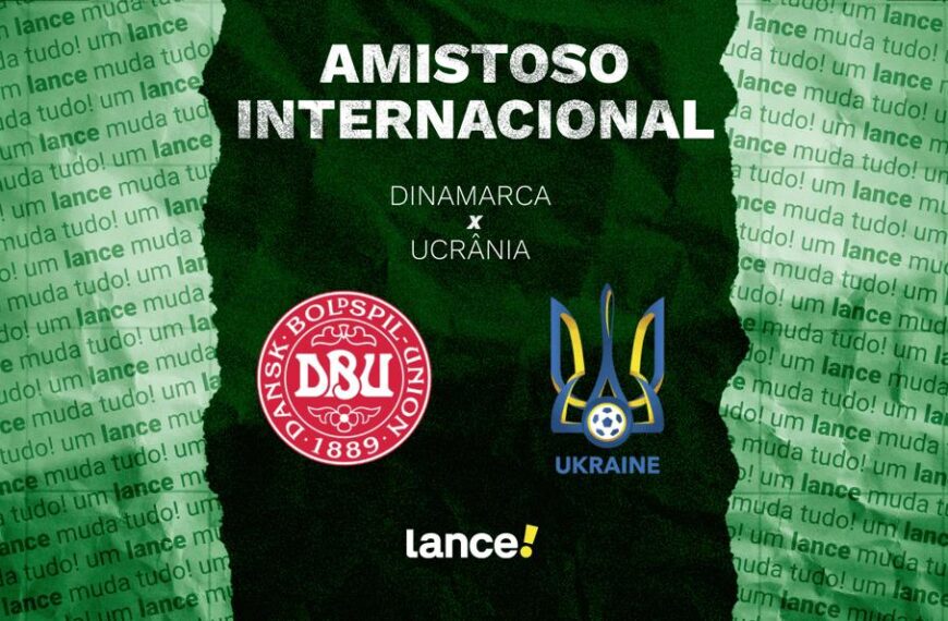 Dinamarca e Ucrânia se enfrentam em amistoso pré-Copa do Mundo com transmissão ao vivo